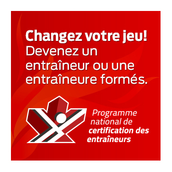 GENERIC LINKS: EN: www.coach.ca/NCCP FR: www.coach.ca/PNCE